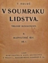 kniha V soumraku lidstva II, - Rozpoutané síly část 1. - trilogie budoucnosti., B. Kočí 1925