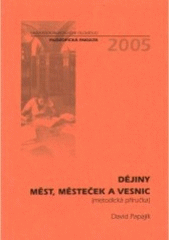 kniha Dějiny měst, městeček a vesnic (metodická příručka), Univerzita Palackého 2005