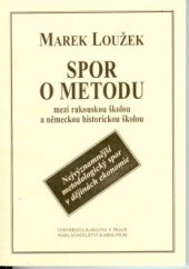 kniha Spor o metodu mezi rakouskou školou a německou historickou školou nejvýznamnějí metodologický spor v dějinách ekonomie, Karolinum  2001