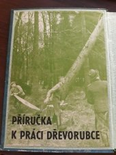 kniha Příručka k práci dřevorubce, Matice lesnická v Písku 1940
