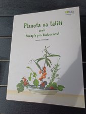 kniha Planeta na talíři aneb recepty pro budoucnost, Lipka - školské zařízení pro environmentální vzdělávání 2021