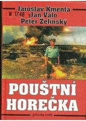 kniha Pouštní horečka kniha, která neměla vyjít (Zákulisí aféry kolem naměření sarinu a yperitu ve válce v Zálivu), Želinský 1492 1999