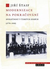 kniha Modernizace na pokračování Společnost v českých zemích (1770-1918), Argo 2020