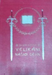 kniha Velikáni našich dějin obrazy životopisné a kulturní, Jos. R. Vilímek 1926