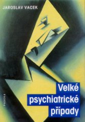 kniha Velké psychiatrické případy, Paseka 2001