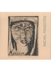 kniha The unknown Michel Fingesten [(1884-1943) : exhibition of the Jewish Museum in Prague, May 28 - August 31 2008, Robert Guttmann Gallery, Jewish Museum in Prague 2008