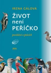 kniha Život není peříčko povídání o ptácích, Práh 2006