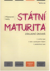 kniha Státní maturita - přípravné testy Anglický jazyk - základní úroveň., SCIO 2011