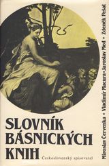 kniha Slovník básnických knih díla české poezie od obrození do roku 1945, Československý spisovatel 1990