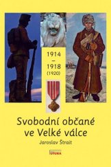 kniha Svobodní občané ve Velké válce 1914 - 1918 (1920), Futura 2014