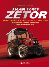 kniha Traktory Zetor Modelové řady Z 5011 - Z 7341 (r. v. 1980 - 2004) - Konstrukce, údržba, seřizování a zaměnitelnost dílů, CPress 2024
