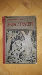 kniha Osudy ztracené  [Perdue en Afrique] : Podivuhod. dobrodruž. lidí a zvířat, Emil Šolc 1912