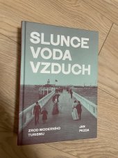 kniha Slunce voda vzduch Zrod moderního turismu, Paseka 2025