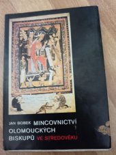 kniha Mincovnictví olomouckých biskupů. Díl 1., - Mincovnictví olomouckých biskupů ve středověku, Pobočka České numismatické společnosti 1986