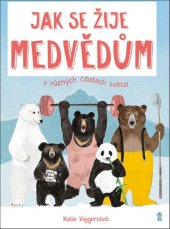 kniha Jak se žije medvědům v různých částech světa, Pikola 2019