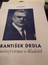 kniha František Drdla Houslový virtuos a skladatel, MNV 1969