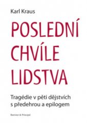 kniha Poslední chvíle lidstva tragédie v pěti dějstvích s předehrou a epilogem, Barrister & Principal 2006