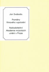 kniha Proměny filmového vyprávění, Akademie múzických umění v Praze 2013