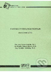 kniha Cvičení z fyziologie rostlin (pracovní sešit), Česká zemědělská univerzita 2005