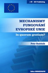 kniha Mechanismy fungování Evropské unie In quorum gratiam?, Key Publishing 2015