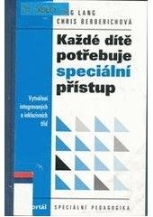 kniha Každé dítě potřebuje speciální přístup vytváření integrovaných a inkluzivních tříd, Portál 1998