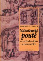 kniha Náboženské poutě ve středověku a novověku, Vyšehrad 2002