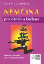 kniha Němčina pro číšníky a kuchaře němčina pro obory společného stravování, Klett 2007