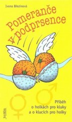 kniha Pomeranče v podprsence příběh o holkách pro kluky a o klucích pro holky, Fortuna Libri 2009