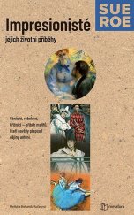 kniha Impresionisté Jejich životní příběhy, Metafora 2025