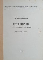 kniha Liturgika 3. Díl, - Základy liturgického zákonodárství. - [Skriptum] pro stud. účely Římskokatolické Cyrilometodějské bohoslovecké fak. v Litoměřicích., Ústřední církevní nakladatelství 1978