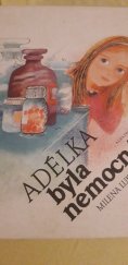 kniha Adélka byla nemocná Pro děti od 4 let, Albatros 1989