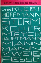 kniha Deset německých novel Heinrich von Kleist, E.T.A. Hoffmann, Theodor Storm, Gottfried Keller, C.F. Mayer, Gerhart Hauptmann, Heinrich Mann, Thomas Mann, Stefan Zweig, Hermann Hesse, Československý spisovatel 1962