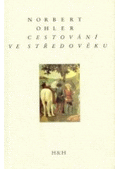 kniha Cestování ve středověku, H & H 2003