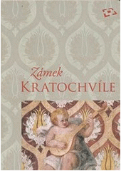 kniha Zámek Kratochvíle, Národní památkový ústav, územní odborné pracoviště v Českých Budějovicích 2011