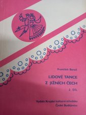 kniha Lidové tance z jižních Čech 2. díl, - Tance figurální (O-Z) : taneční hry, kola, dokolečka - [Táborsko, Milevsko, Pelhřimovsko : metodická publikace., Krajské kulturní středisko 1985