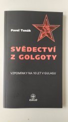 kniha Svědectví z Golgoty vzpomínky na 10 let v Gulagu, Šmíra-Print 2012