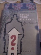 kniha Stopa vede k titanu Román, Albatros 1971