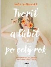 kniha Tvoriť a ľúbiť po celý rok, Lindeni 2025