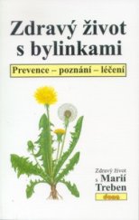 kniha Zdravý život s bylinkami prevence, poznání, léčení, Dona 2001