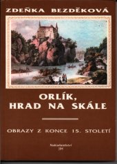 kniha Orlík, hrad na skále Obrazy z konce 15. století, Jih 1993