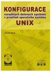 kniha Konfigurace rozsáhlých datových systémů v prostředí operačního systému UNIX, BEN - technická literatura 2001