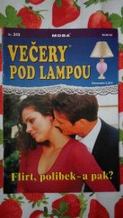 kniha Flirt, polibek - a pak? Večery pod lampou, sv. 343, MOBA 2023