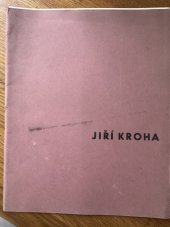 kniha JIŘÍ KROHA Paamětní tisk vydaný u příležitosti výstavy, KSSPPOP 1973