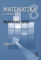 kniha Matematika 8 pro základní školy pracovní sešit - algebra, SPN 2022
