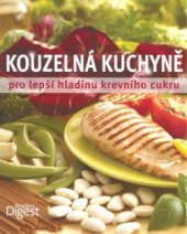 kniha Kouzelná kuchyně pro lepší hladinu krevního cukru, Reader’s Digest 2010