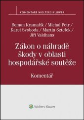 kniha Zákon o náhradě škody v oblasti hospodářské soutěže Komentář, Wolters Kluwer 2018