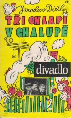 kniha Tři chlapi v chalupě komedie podle stejnojmenného televizního seriálu, Dilia 1963