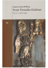 kniha Svatá Veronika Giuliani závrať z Boží lásky, Refugium Velehrad-Roma 2011