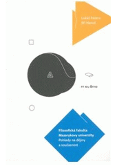 kniha Filozofická fakulta Masarykovy univerzity - pohledy na dějiny a současnost, Masarykova univerzita 2010