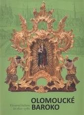 kniha Olomoucké baroko. 2 - katalog, - Výtvarná kultura let 1620-1780, Muzeum umění Olomouc 2010